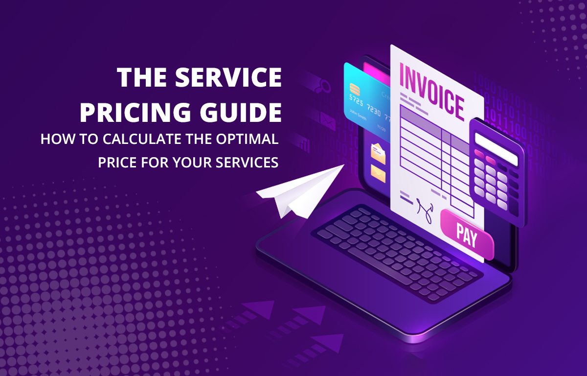 The Service Pricing Guide: How To Calculate The Optimal Price For Your ...